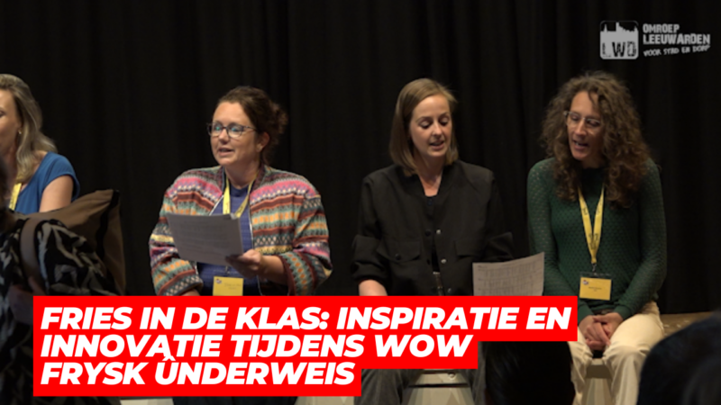 VIDEO: Fries in de klas: inspiratie en innovatie tijdens WOW Frysk ûnderweis